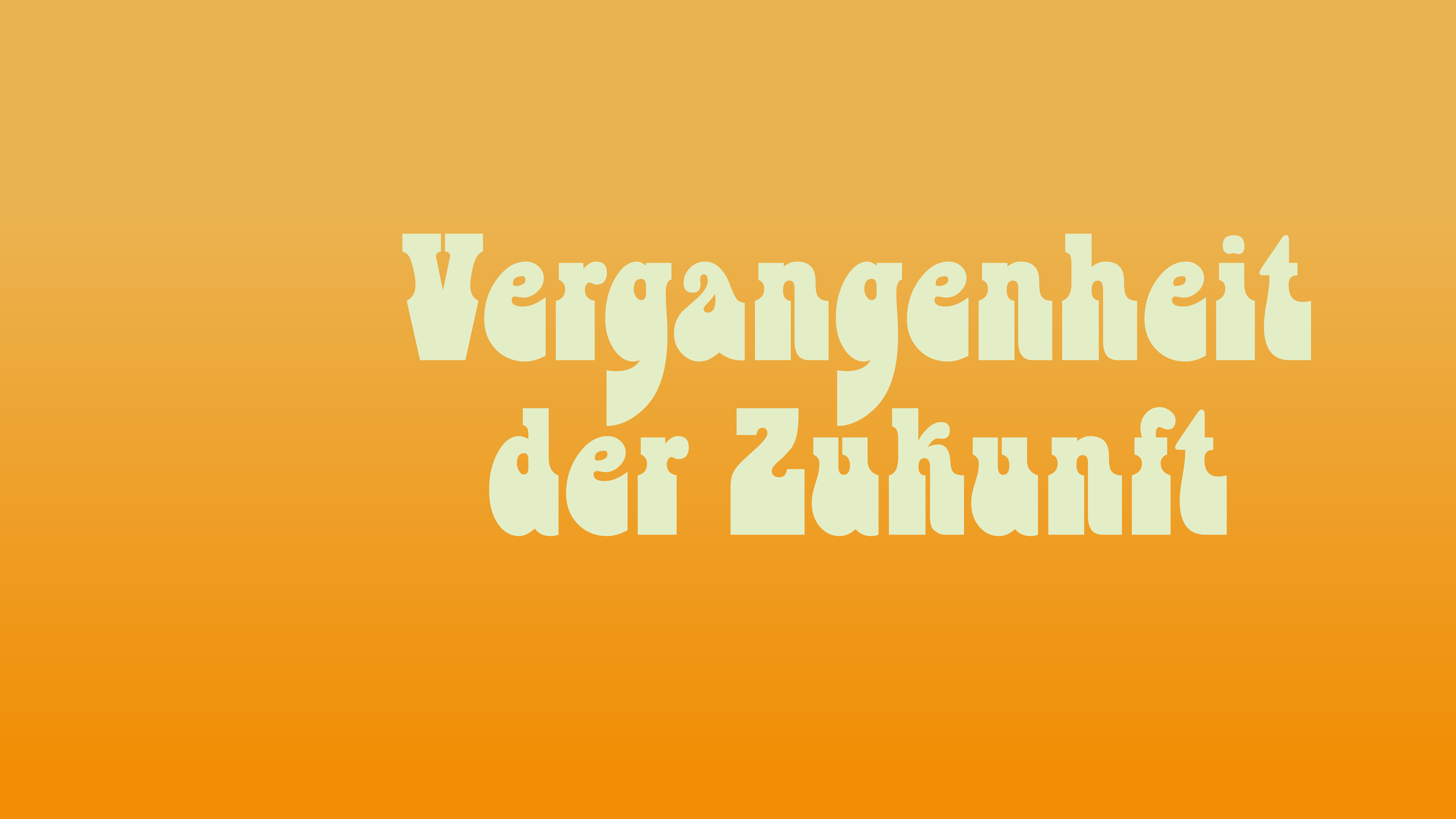 Vergangenheit der Zukunft