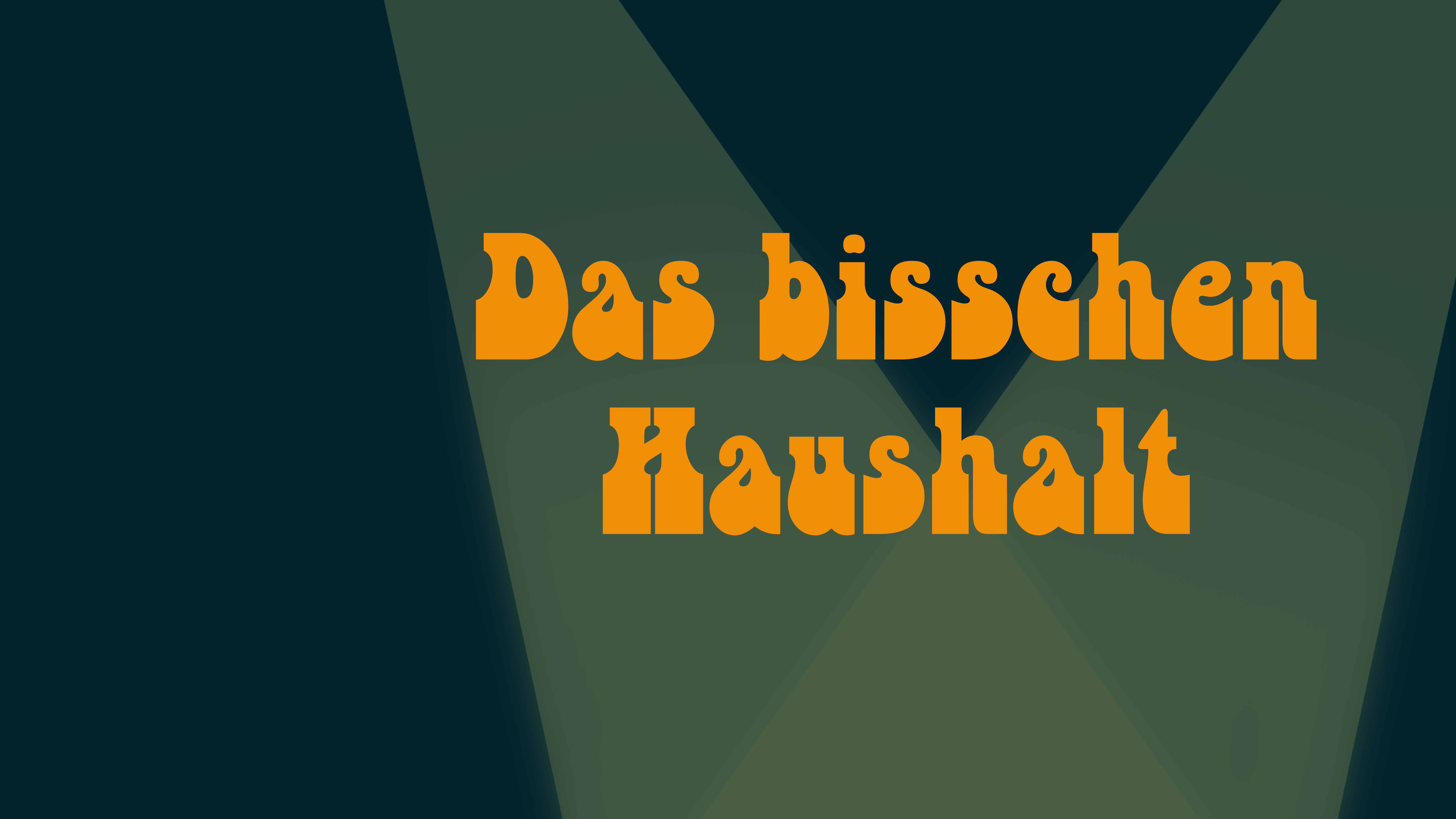 Das bisschen Haushalt